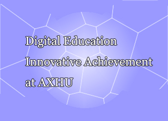 Digital Education Innovative Achievement at AXHU